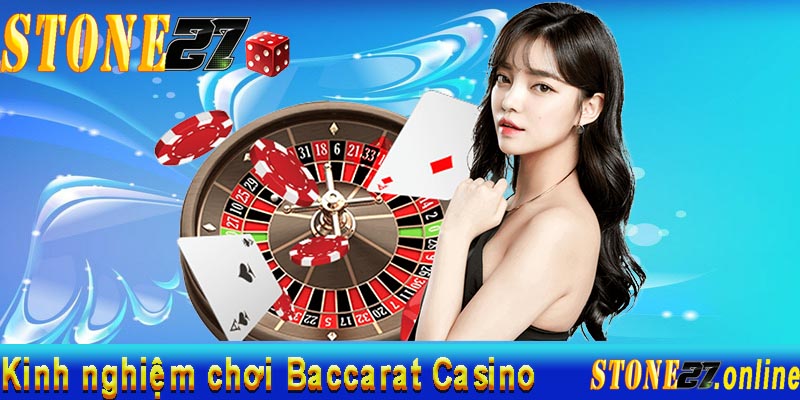 Kinh nghiệm chơi Baccarat Casino