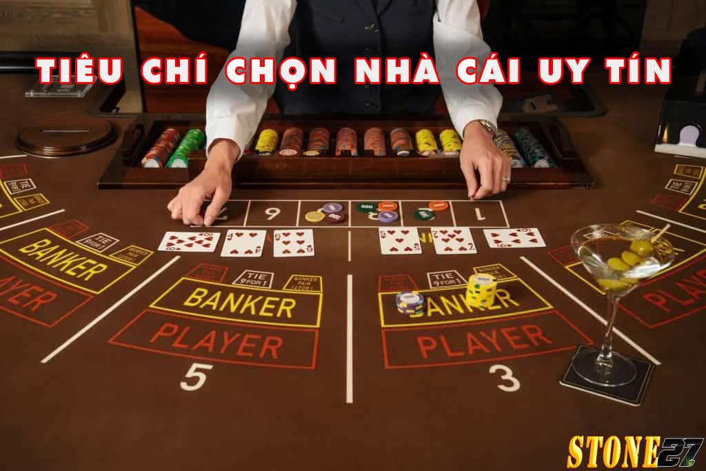 tiêu chí chọn nhà cái uy tín